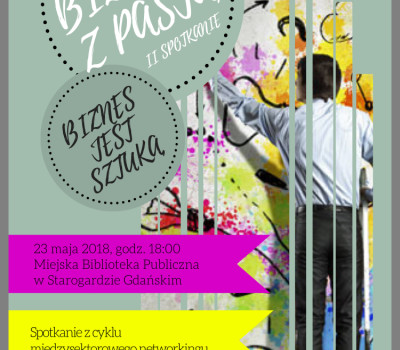 Zaproszenie na II spotkanie Biznes z Pasją; Biznes jest sztuką